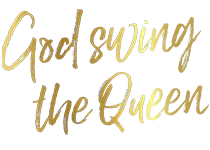 God Swing the Queen